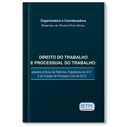 DIREITO DO TRABALHO E PROCESSUAL DO TRABALHO: ESTUDOS CRÍTICOS